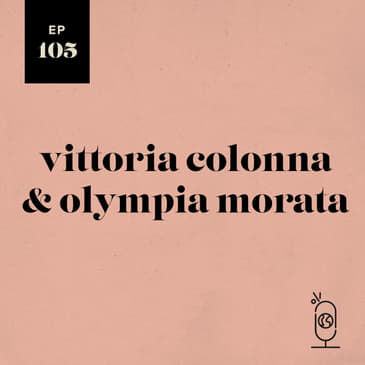 Vittoria Colonna & Olympia Morata