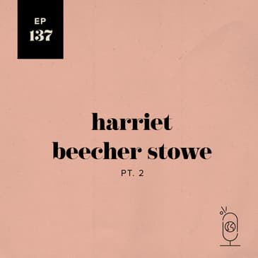 Harriet Beecher Stowe, Part 2 with Robin Jones Gunn