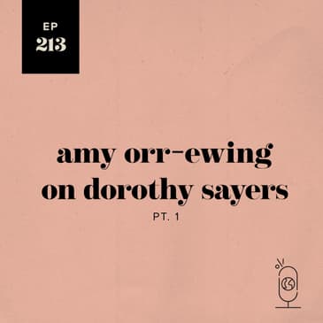 Amy Orr-Ewing on Dorothy Sayers, Part 1