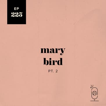 Mary Bird, Part 2