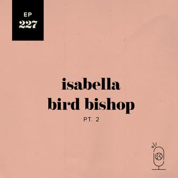 Isabella Bird Bishop, Part 2
