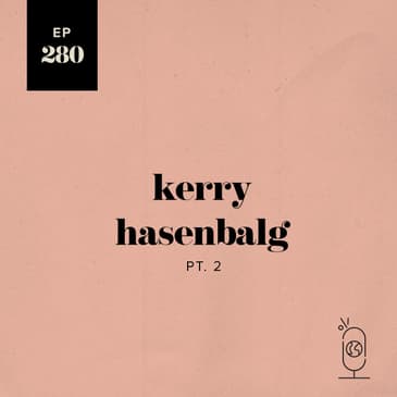 Kerry Hasenbalg Part 2