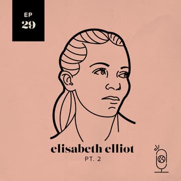 Elisabeth Elliott Part 2