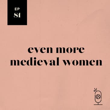 Even More Medieval Women