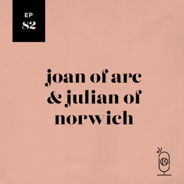 Joan of Arc & Julian of Norwich