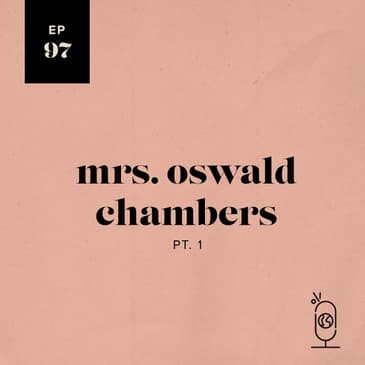Mrs. Oswald Chambers Part 1