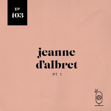 Jeanne d’Albret, Part 1