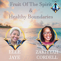 Interview with Zakiyyah Cordell: Fruit of the Spirit & Healthy Boundaries - Being Kind vs. Being Nice