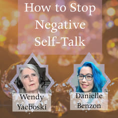 How to Stop Negative Self-Talk, Learn about Yourself, and Change Your Inner Voice