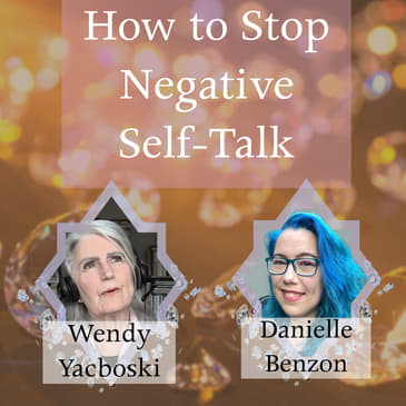 How to Stop Negative Self-Talk, Learn about Yourself, and Change Your Inner Voice