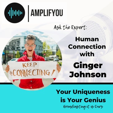Ask The Expert: Human Connection with Ginger Johnson