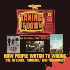 How People Watch TV Wrong with 'DTF St. Louis,' 'Rooster,' and 'Shrinking'