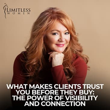 What Makes Clients Trust You Before They Buy: The Power of Visibility and Connection