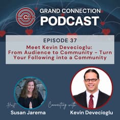 Meet Kevin Devecioglu: From Audience to Community - Turn Your Following into a Community | 037