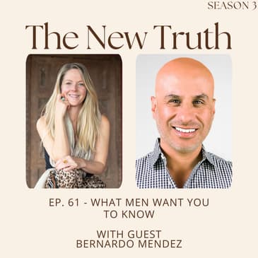 What Men Want You To Know with Bernardo Mendez
