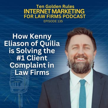 135: How Kenny Eliason of Quilia is Solving the #1 Client Complaint in Law Firms