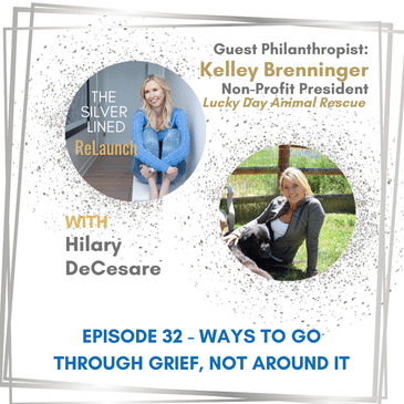 Ways To Go Through Grief, Not Around It – with Kelley Brenninger Ep. 32