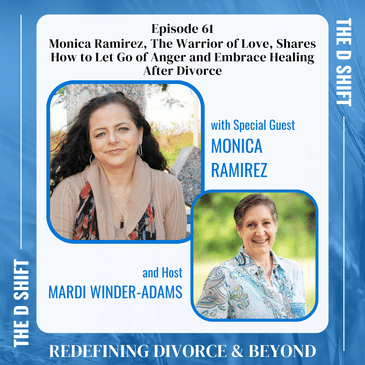 Monica Ramirez, The Warrior of Love, Shares How to Let Go of Anger and Embrace Healing After Divorce