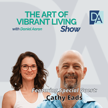 EP 110: Special Guest Expert Cathy Eads Live on The Art of Vibrant Living Show