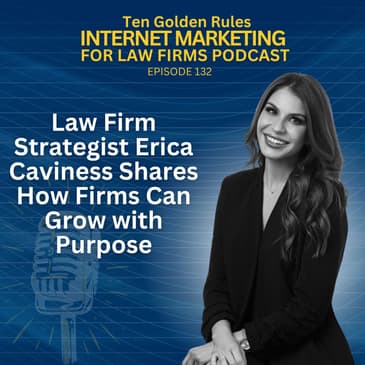 132: Law Firm Strategist Erica Caviness Shares How Firms Can Grow with Purpose