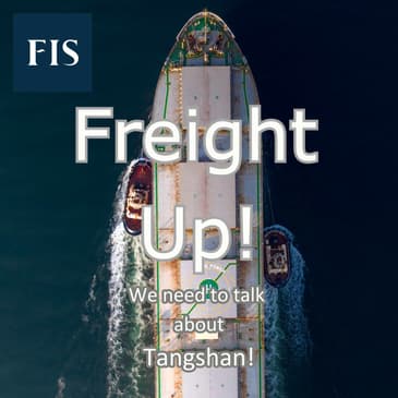 We need to talk about Tangshan! Freight chat: fuel oil market volatility & fertilizer options