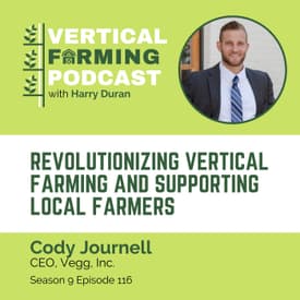 S9E116 Cody Journell / Vegg, Inc. - Revolutionizing Vertical Farming & Supporting Local Farmers