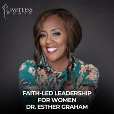 Faith-Led Leadership for Women | Dr. Esther Graham