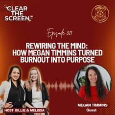 S1E029 Rewiring the Mind: How Megan Timmins Turned Burnout Into Purpose