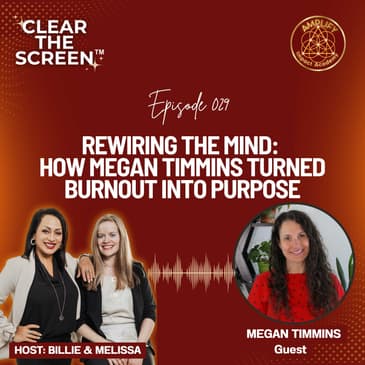 S1E029 Rewiring the Mind: How Megan Timmins Turned Burnout Into Purpose