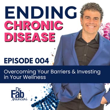 Overcoming Your Barriers & Investing in Your Wellness | 004