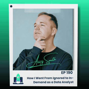 190: How I Went From Ignored to In-Demand as a Data Analyst
