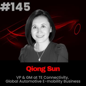 The Leadership Formula for TE Connectivity's E-Mobility Success with Qiong Sun