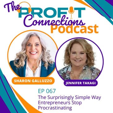 The Surprisingly Simple Way Entrepreneurs Stop Procrastinating | 067