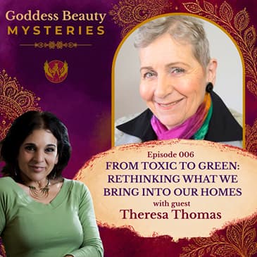 From Toxic to Green: Rethinking What We Bring Into Our Homes with Theresa Thomas