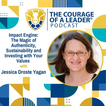 Impact Engine: The Magic of Authenticity, Sustainability and Investing with Your Values | Jessica Droste Yagan