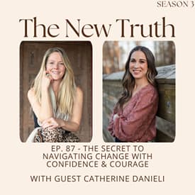 The Secret to Navigating Change with Confidence & Courage with Catherine Danieli