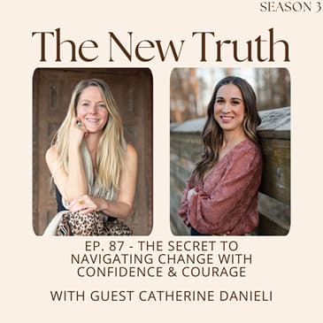 The Secret to Navigating Change with Confidence & Courage with Catherine Danieli