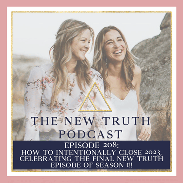 How to Intentionally Close 2023, Celebrating the Final New Truth Episode of Season 1!!