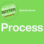 Episode 7: Process