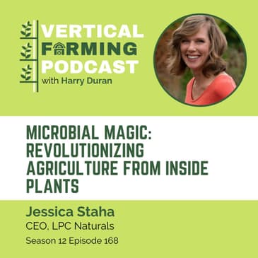 168: Microbial Magic: Revolutionizing Agriculture from Inside Plants with LPC Naturals’ Jessica Staha