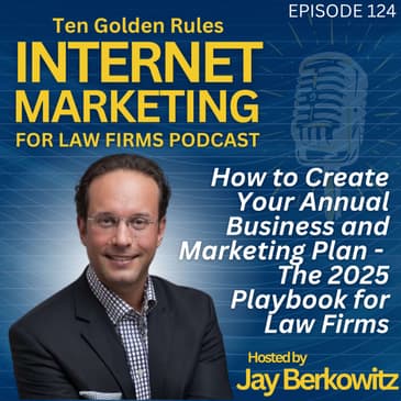 124: How to Create Your Annual Business and Marketing Plan – The 2025 Playbook for Law Firms