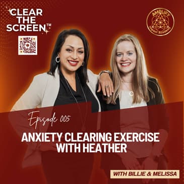 S1E005 Anxiety Clearing Exercise with Heather