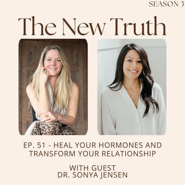 Heal Your Hormones and Transform Your Relationship with Dr. Sonya Jensen