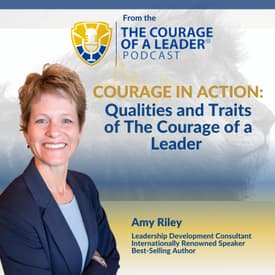 Courage in Action: Qualities and Traits of The Courage of a Leader