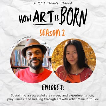 Sustaining a successful art career, and experimentation, playfulness, and healing through art with artist Maia Ruth Lee