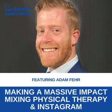 Ep 154: Making a Massive Impact Mixing Physical Therapy & Instagram with Adam Fehr