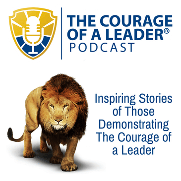 Inspiring Stories of Those Demonstrating The Courage of a Leader