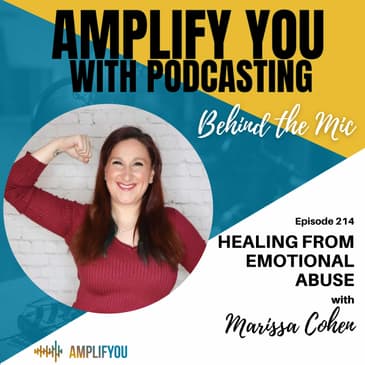 Behind The Mic: Healing From Emotional Abuse with Marissa Cohen