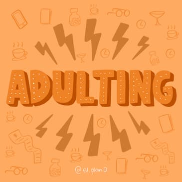 Ep 95 Adulting