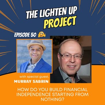 How Do You Build Financial Independence Starting from Nothing?